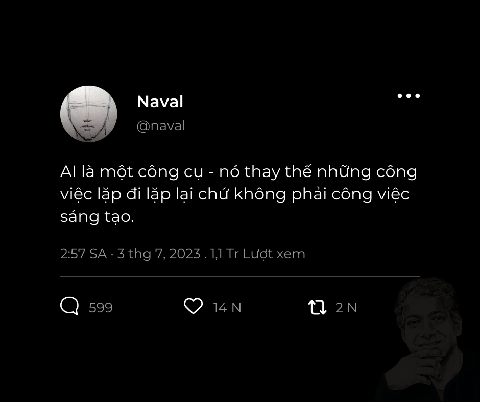 AI là một công cụ - nó thay thế những công việc lặp đi lặp lại chứ không phải công việc sáng tạo.